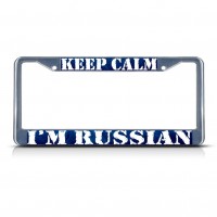 KEEP CALM, I'M RUSSIAN RUSSIA Metal License Plate Frame Tag Border Two Holes   322191091210